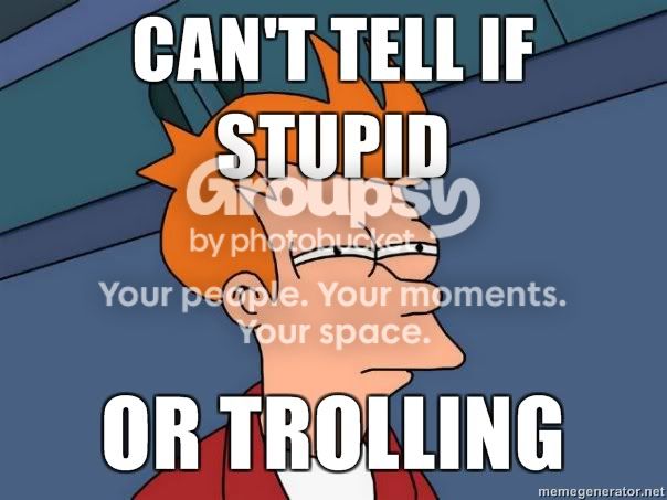 cant-tell-if-stupid-or-trolling.jpg