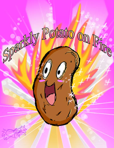sparkly_potato_on_fire_by_candyninja-d3bc4fc.jpg